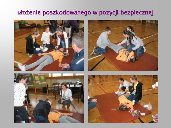 ułożenie poszkodowanego w pozycji bezpiecznej 