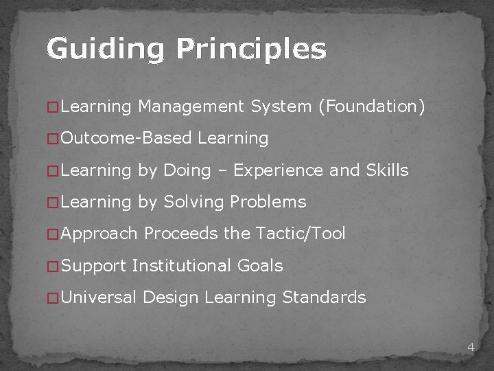 Guiding Principles � Learning Management System (Foundation) � Outcome-Based Learning � Learning by Doing