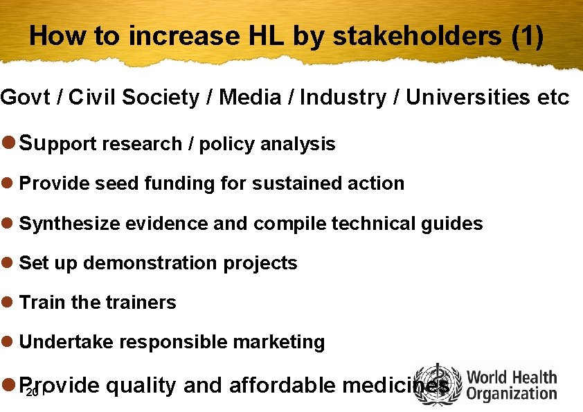 How to increase HL by stakeholders (1) Govt / Civil Society / Media /