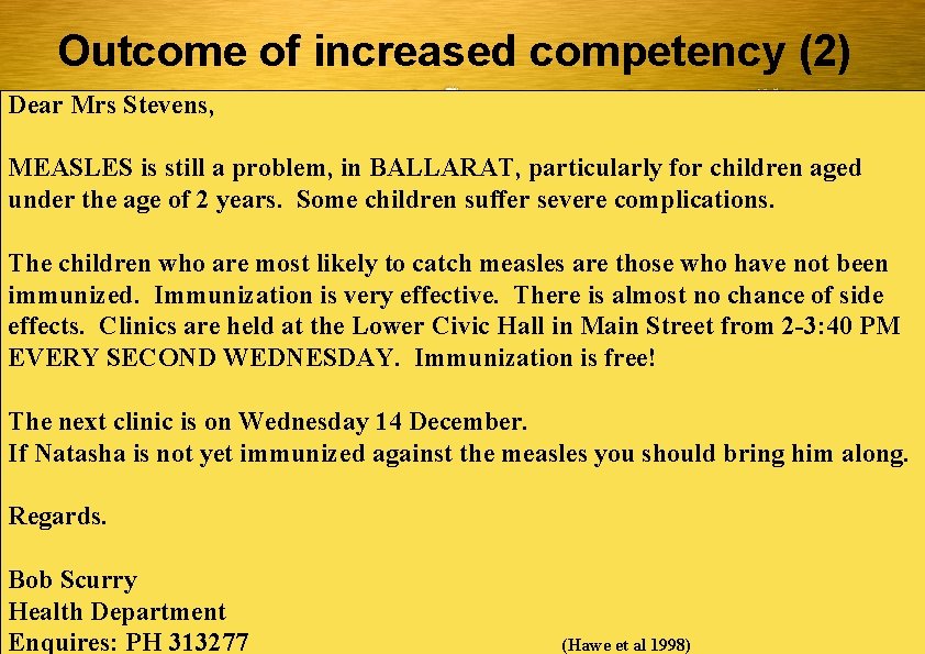 Outcome of increased competency (2) Dear Mrs Stevens, MEASLES is still a problem, in