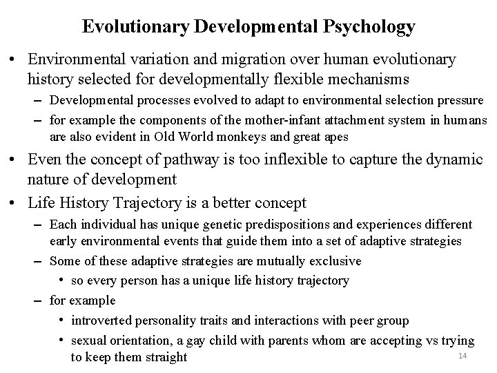 Evolutionary Developmental Psychology • Environmental variation and migration over human evolutionary history selected for