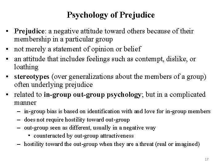 Psychology of Prejudice • Prejudice: a negative attitude toward others because of their membership