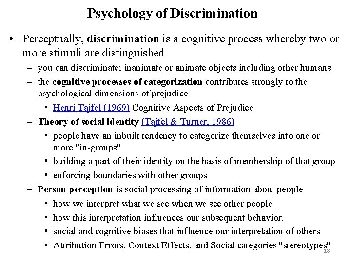 Psychology of Discrimination • Perceptually, discrimination is a cognitive process whereby two or more