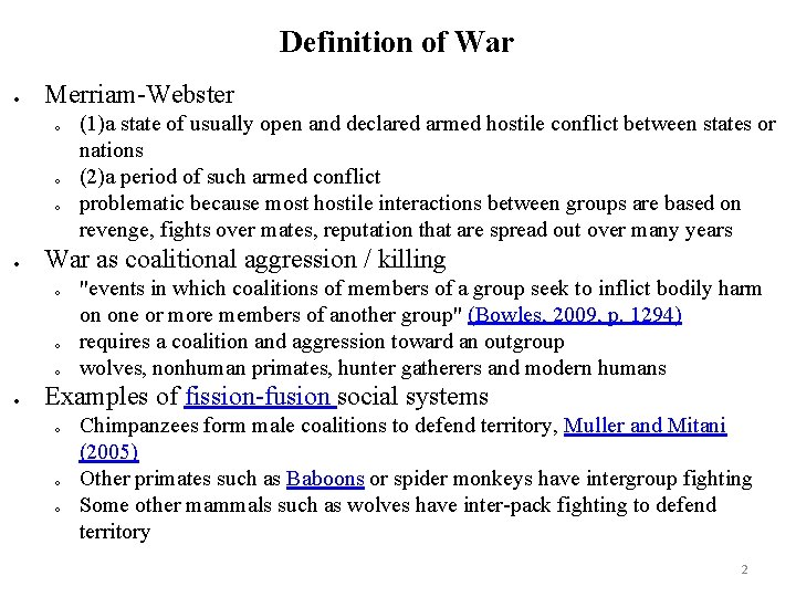 Definition of War Merriam-Webster o o o War as coalitional aggression / killing o