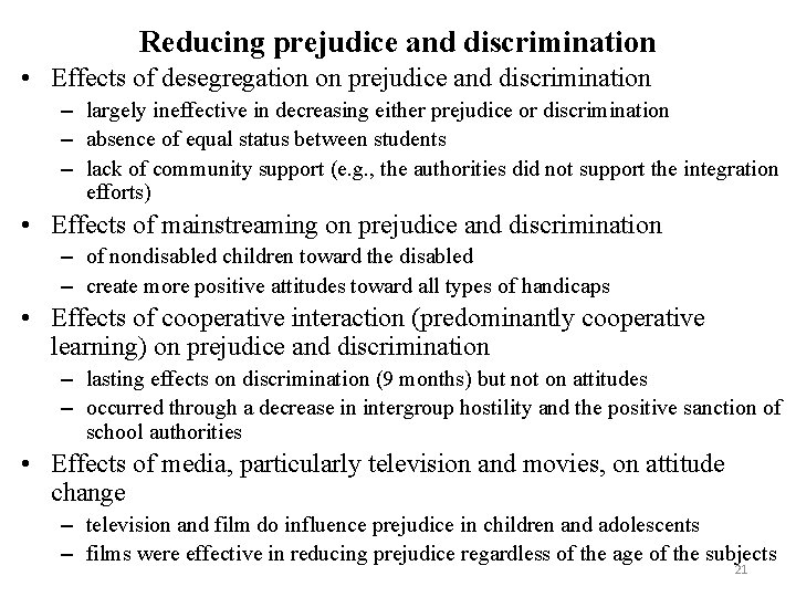 Reducing prejudice and discrimination • Effects of desegregation on prejudice and discrimination – largely