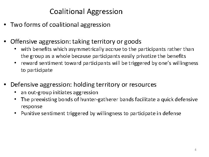 Coalitional Aggression • Two forms of coalitional aggression • Offensive aggression: taking territory or