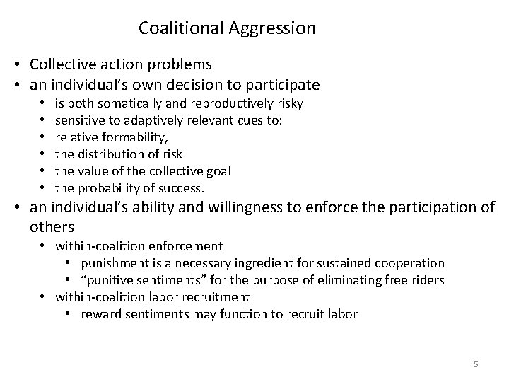 Coalitional Aggression • Collective action problems • an individual’s own decision to participate •