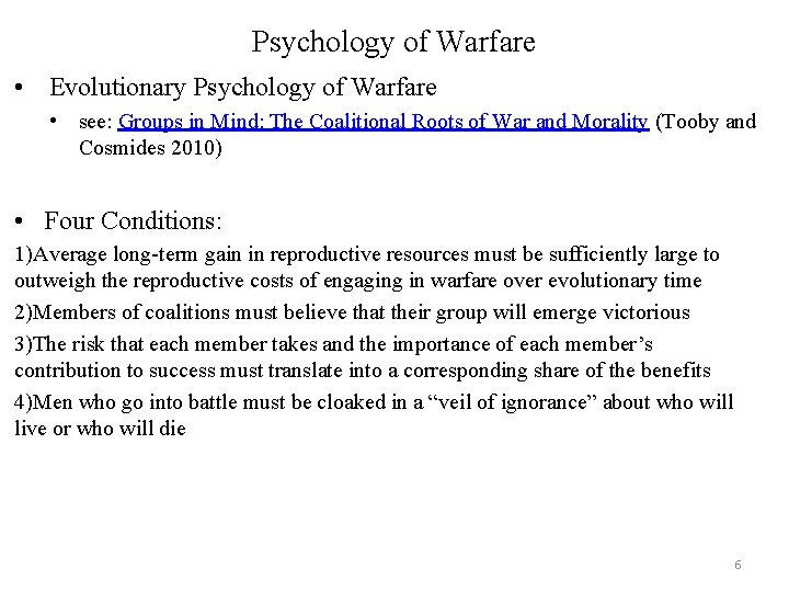 Psychology of Warfare • Evolutionary Psychology of Warfare • see: Groups in Mind: The