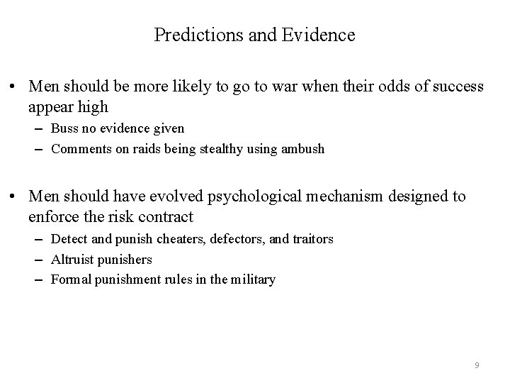 Predictions and Evidence • Men should be more likely to go to war when