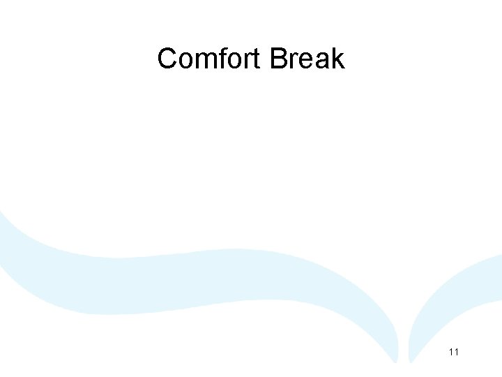 Comfort Break 11 