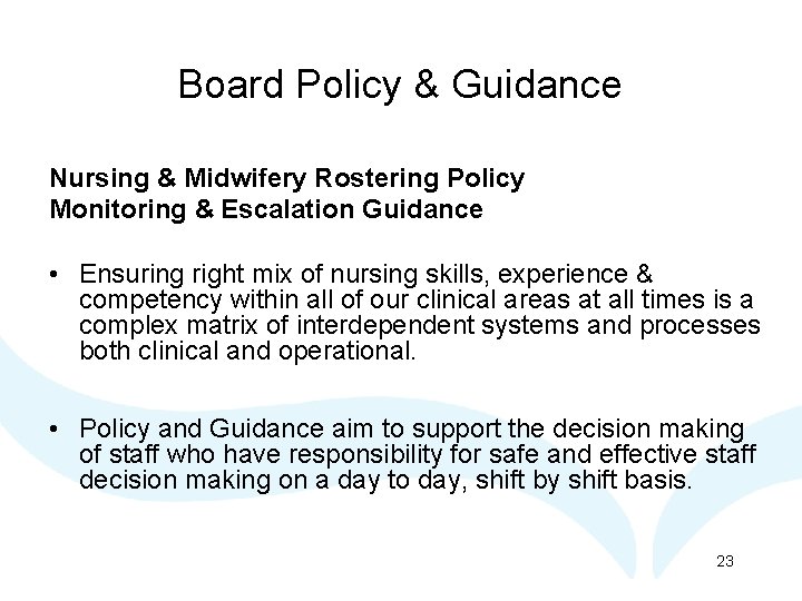 Board Policy & Guidance Nursing & Midwifery Rostering Policy Monitoring & Escalation Guidance •