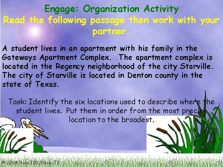 Engage: Organization Activity Read the following passage then work with your partner. A student