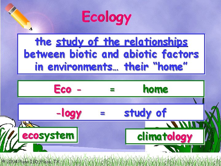 Ecology the study of the relationships between biotic and abiotic factors in environments… their