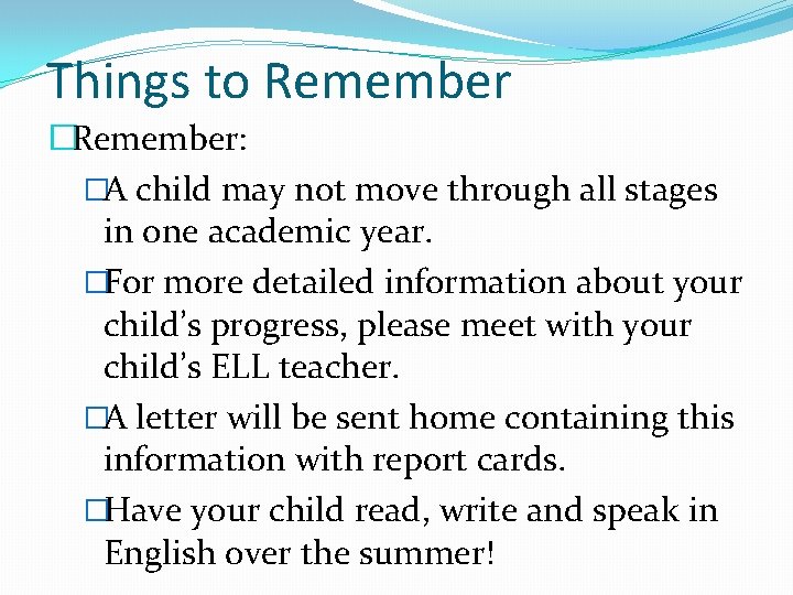 Things to Remember �Remember: �A child may not move through all stages in one