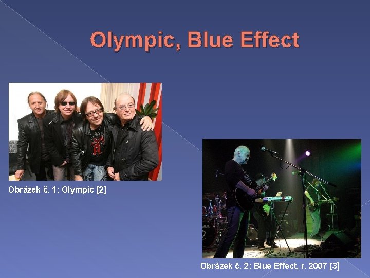 Olympic, Blue Effect Obrázek č. 1: Olympic [2] Obrázek č. 2: Blue Effect, r.