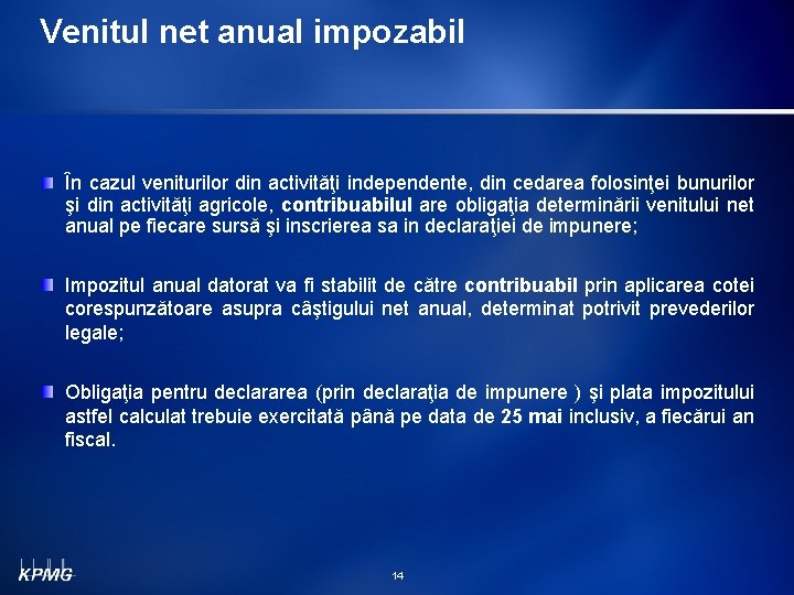 Venitul net anual impozabil În cazul veniturilor din activităţi independente, din cedarea folosinţei bunurilor