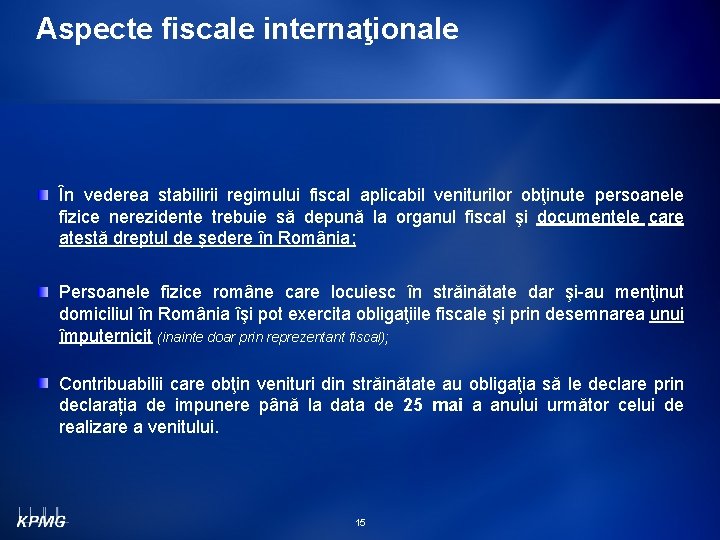 Aspecte fiscale internaţionale În vederea stabilirii regimului fiscal aplicabil veniturilor obţinute persoanele fizice nerezidente