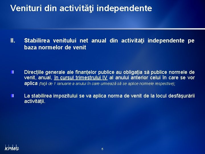 Venituri din activităţi independente II. Stabilirea venitului net anual din activităţi independente pe baza