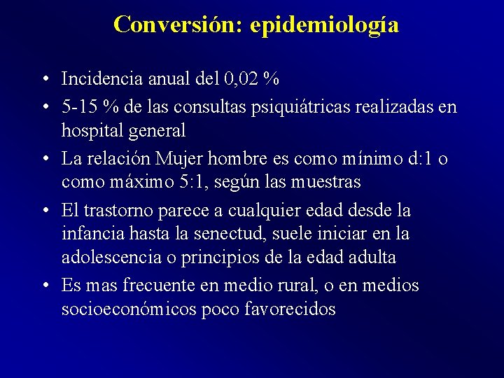Conversión: epidemiología • Incidencia anual del 0, 02 % • 5 -15 % de