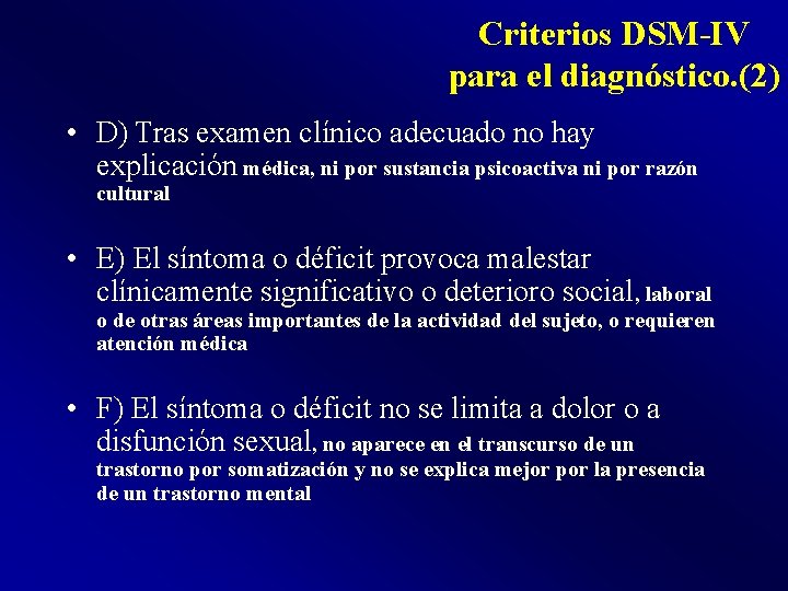 Criterios DSM-IV para el diagnóstico. (2) • D) Tras examen clínico adecuado no hay