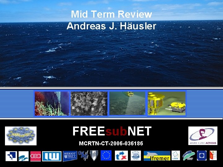 Mid Term Review Andreas J. Häusler FREEsub. NET MCRTN-CT-2006 -036186 ahaeusler@isr. ist. utl. pt