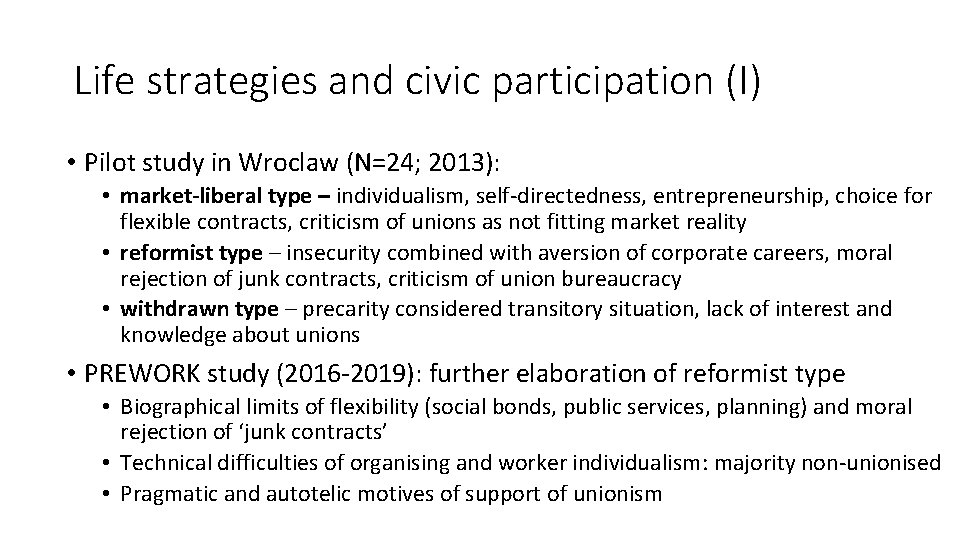 Life strategies and civic participation (I) • Pilot study in Wroclaw (N=24; 2013): •