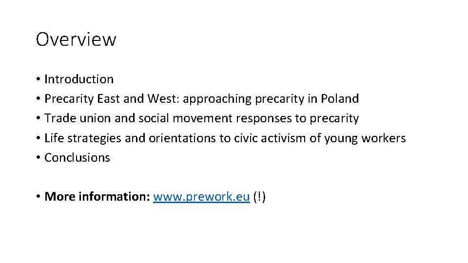 Overview • Introduction • Precarity East and West: approaching precarity in Poland • Trade