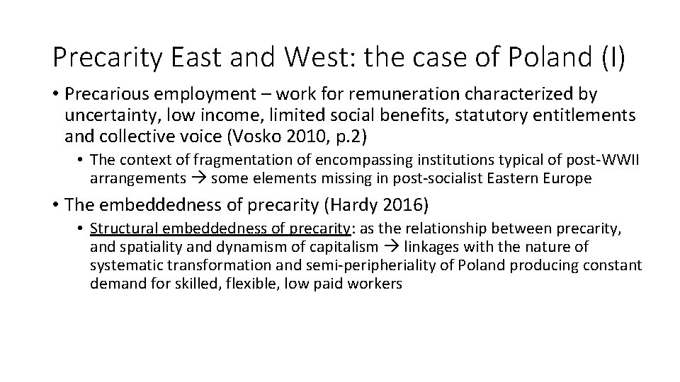 Precarity East and West: the case of Poland (I) • Precarious employment – work