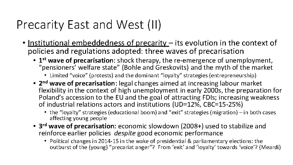 Precarity East and West (II) • Institutional embeddedness of precarity – its evolution in