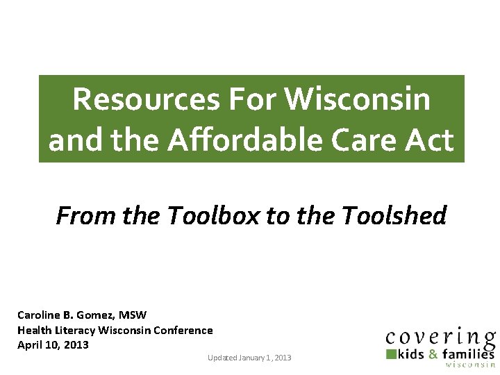 Resources For Wisconsin and the Affordable Care Act From the Toolbox to the Toolshed