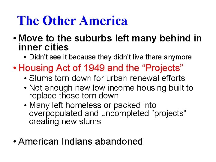 The Other America • Move to the suburbs left many behind in inner cities