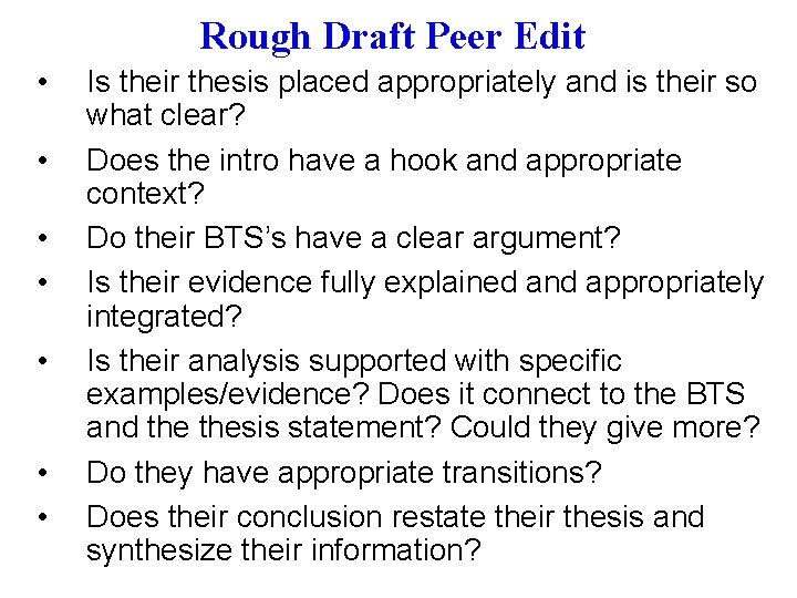 Rough Draft Peer Edit • • Is their thesis placed appropriately and is their