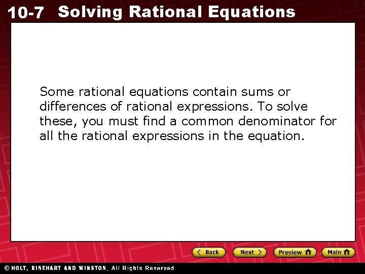 10 -7 Solving Rational Equations Some rational equations contain sums or differences of rational