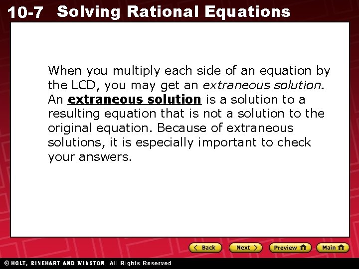 10 -7 Solving Rational Equations When you multiply each side of an equation by