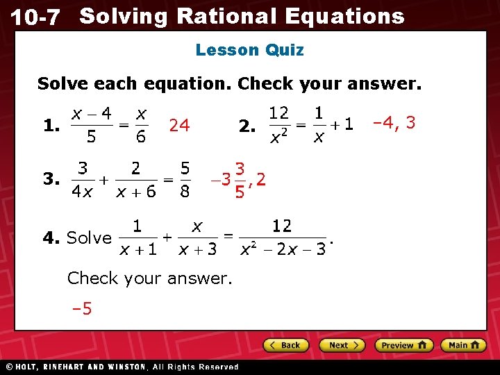 10 -7 Solving Rational Equations Lesson Quiz Solve each equation. Check your answer. 1.