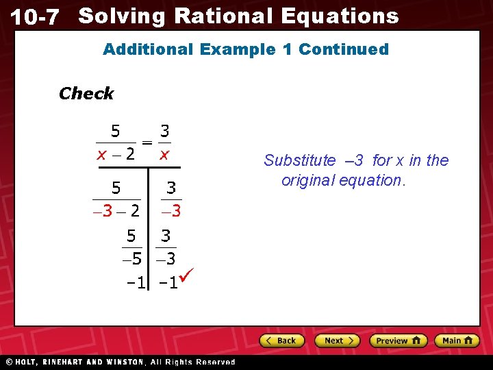 10 -7 Solving Rational Equations Additional Example 1 Continued Check Substitute – 3 for