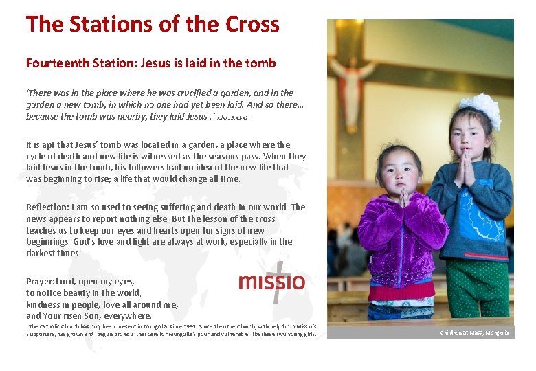 The Stations of the Cross Fourteenth Station: Jesus is laid in the tomb ‘There