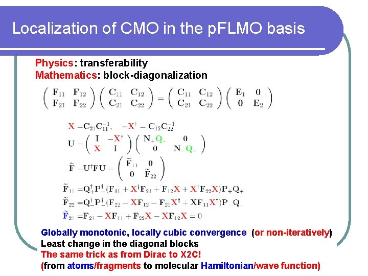 Localization of CMO in the p. FLMO basis Physics: transferability Mathematics: block-diagonalization Globally monotonic,