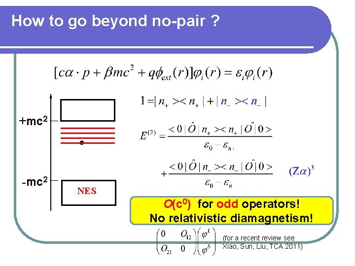 How to go beyond no-pair ? +mc 2 -mc 2 NES 0) for odd
