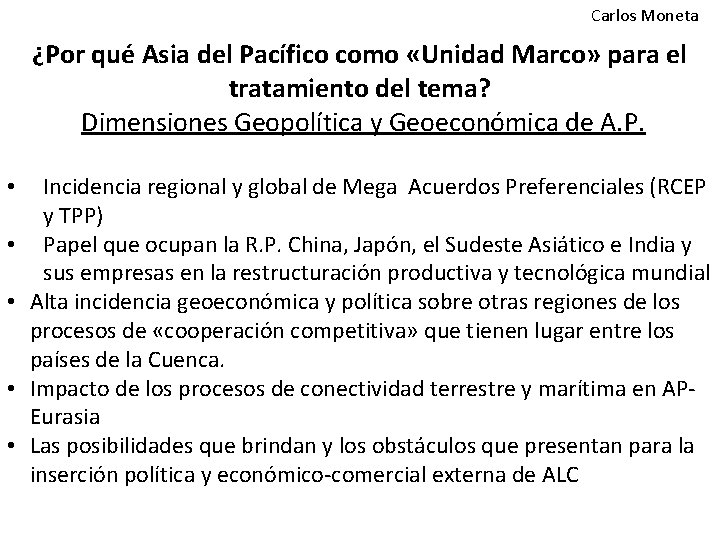 Carlos Moneta ¿Por qué Asia del Pacífico como «Unidad Marco» para el tratamiento del