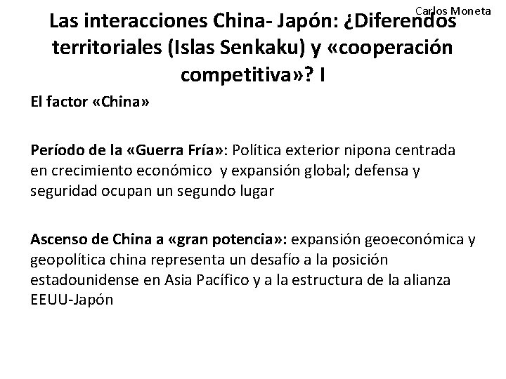 Carlos Moneta Las interacciones China- Japón: ¿Diferendos territoriales (Islas Senkaku) y «cooperación competitiva» ?