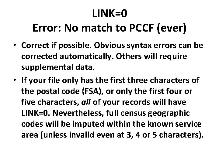 LINK=0 Error: No match to PCCF (ever) • Correct if possible. Obvious syntax errors