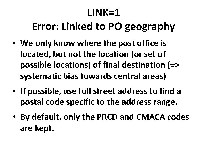 LINK=1 Error: Linked to PO geography • We only know where the post office