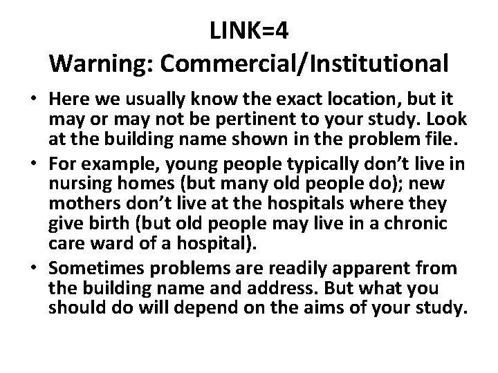 LINK=4 Warning: Commercial/Institutional • Here we usually know the exact location, but it may