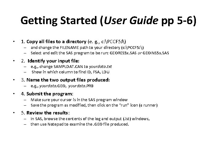 Getting Started (User Guide pp 5 -6) • 1. Copy all files to a