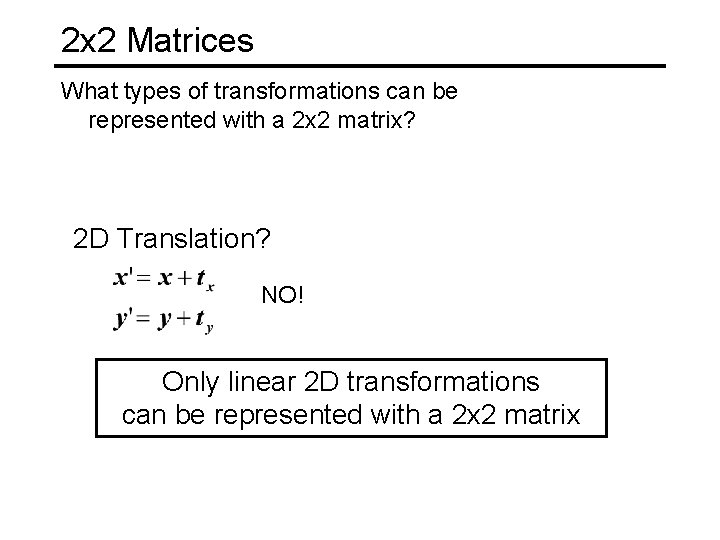 2 x 2 Matrices What types of transformations can be represented with a 2