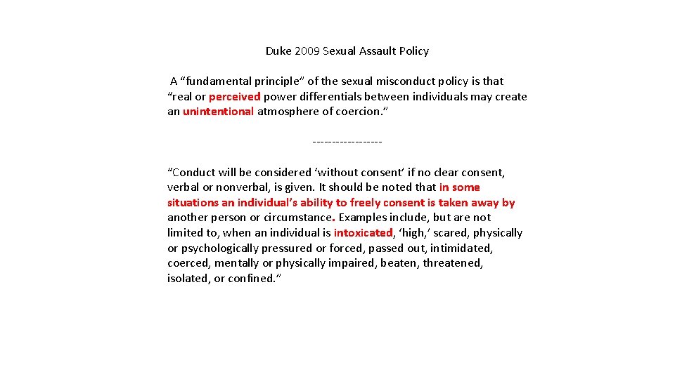 Duke 2009 Sexual Assault Policy A “fundamental principle” of the sexual misconduct policy is