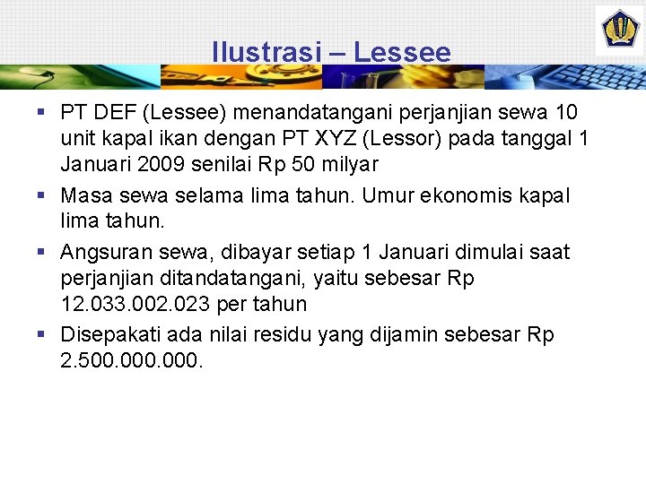 Ilustrasi – Lessee § PT DEF (Lessee) menandatangani perjanjian sewa 10 unit kapal ikan