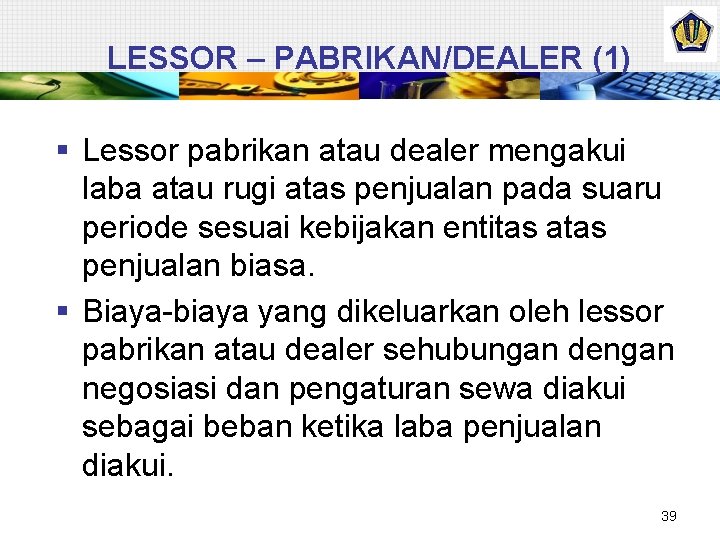 LESSOR – PABRIKAN/DEALER (1) § Lessor pabrikan atau dealer mengakui laba atau rugi atas