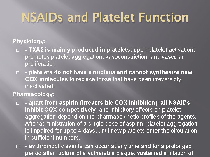 NSAIDs and Platelet Function Physiology: � - TXA 2 is mainly produced in platelets:
